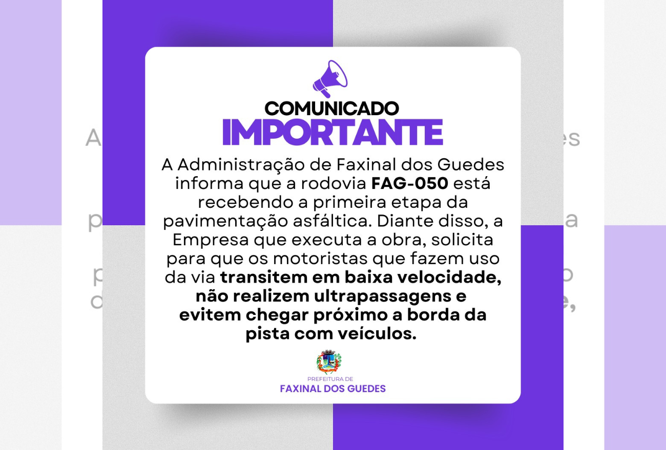 Administração emite comunicado para motoristas que transitam na FAG-050, em Faxinal dos Guedes